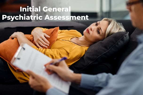 Initial General Psychiatric Assessment