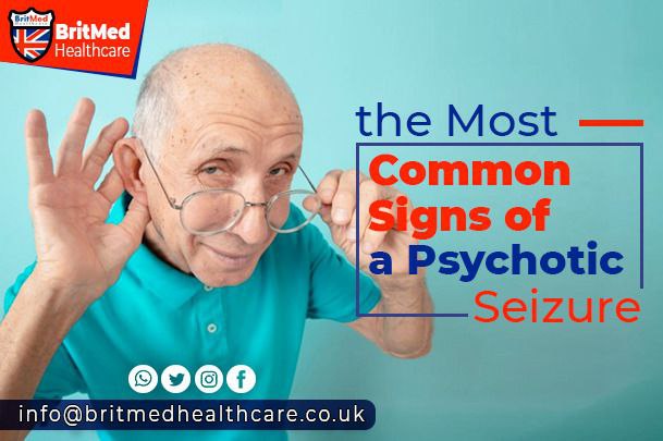 The Most Common Signs of a psychotic Seizure