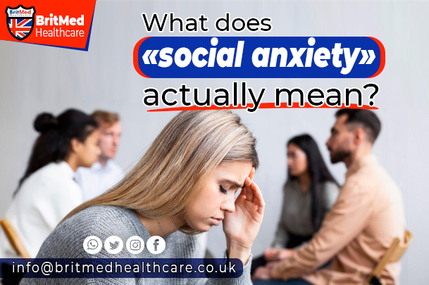 What does social anxiety actually mean?